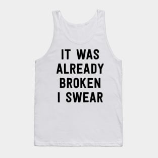 Already broken Tank Top